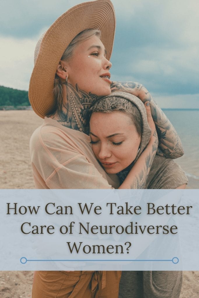 How Can We Take Better Care of Neurodiverse Women