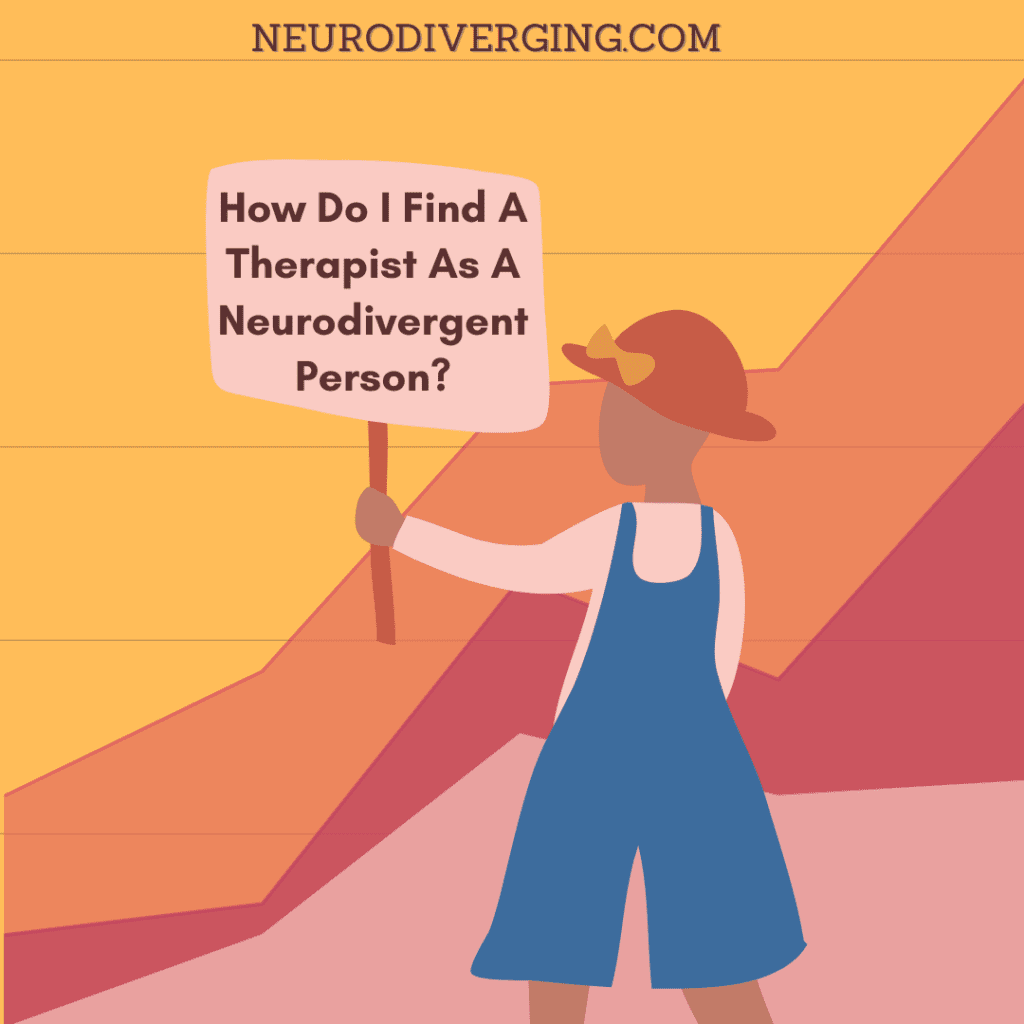 how do i find a therapist neurodivergent autistic