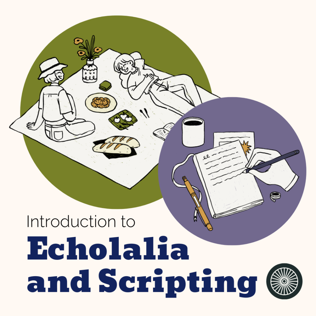 Two illustrations in separate circles. One is an illustration of two people relaxing on a picnic blanket, and the other is a hand writing in a notebook. The text reads, "Introduction to Echolalia and Scripting." In the bottom corner is Neurodiverging's logo which looks like a pinwheel.
