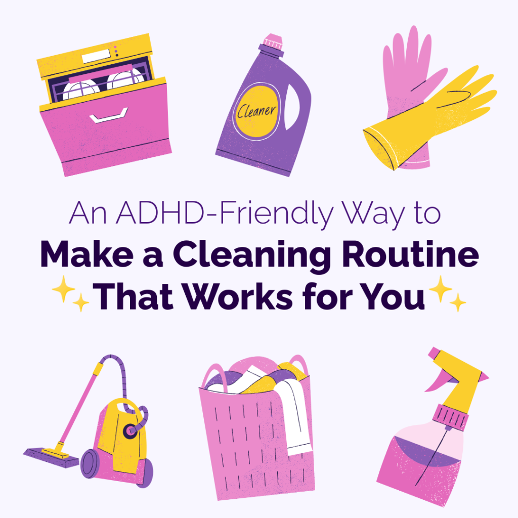 Illustrations of cleaning appliances and supplies. The title is "An ADHD-Friendly Way to Make a Cleaning Routine That Works for You."