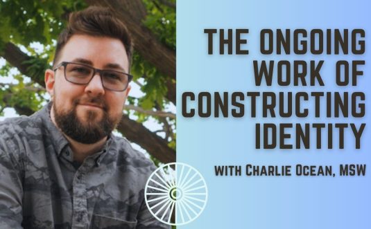 The Ongoing Work of Constructing Identity with Charlie Ocean, MSW | The Neurodiverging Podcast