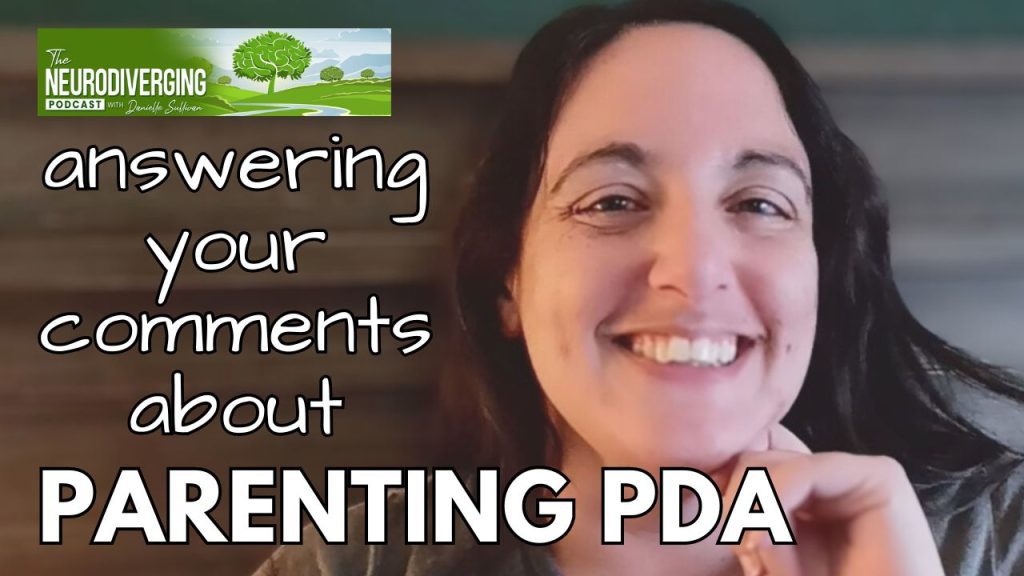 An Autistic Coach Answers Your Comments About Parenting PDA | The Neurodiverging Podcast