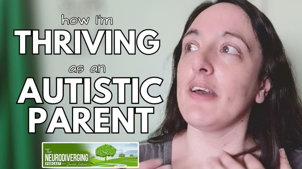 How I'm Thriving as an Autistic Parent | The Neurodiverging Podcast