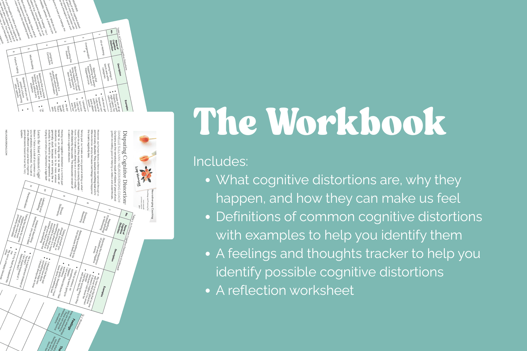 On the left side are images of the Cognitive Distortions Workbook fanned out and sideways. The text reads "The Workbook" and underneath it says "includes: What cognitive distortions are, why they happen, and how they can make us feel. Definitions of common cognitive distortions with examples to help you identify them. A feelings and thoughts tracker to help you identify possible cognitive distortions. A reflection worksheet."