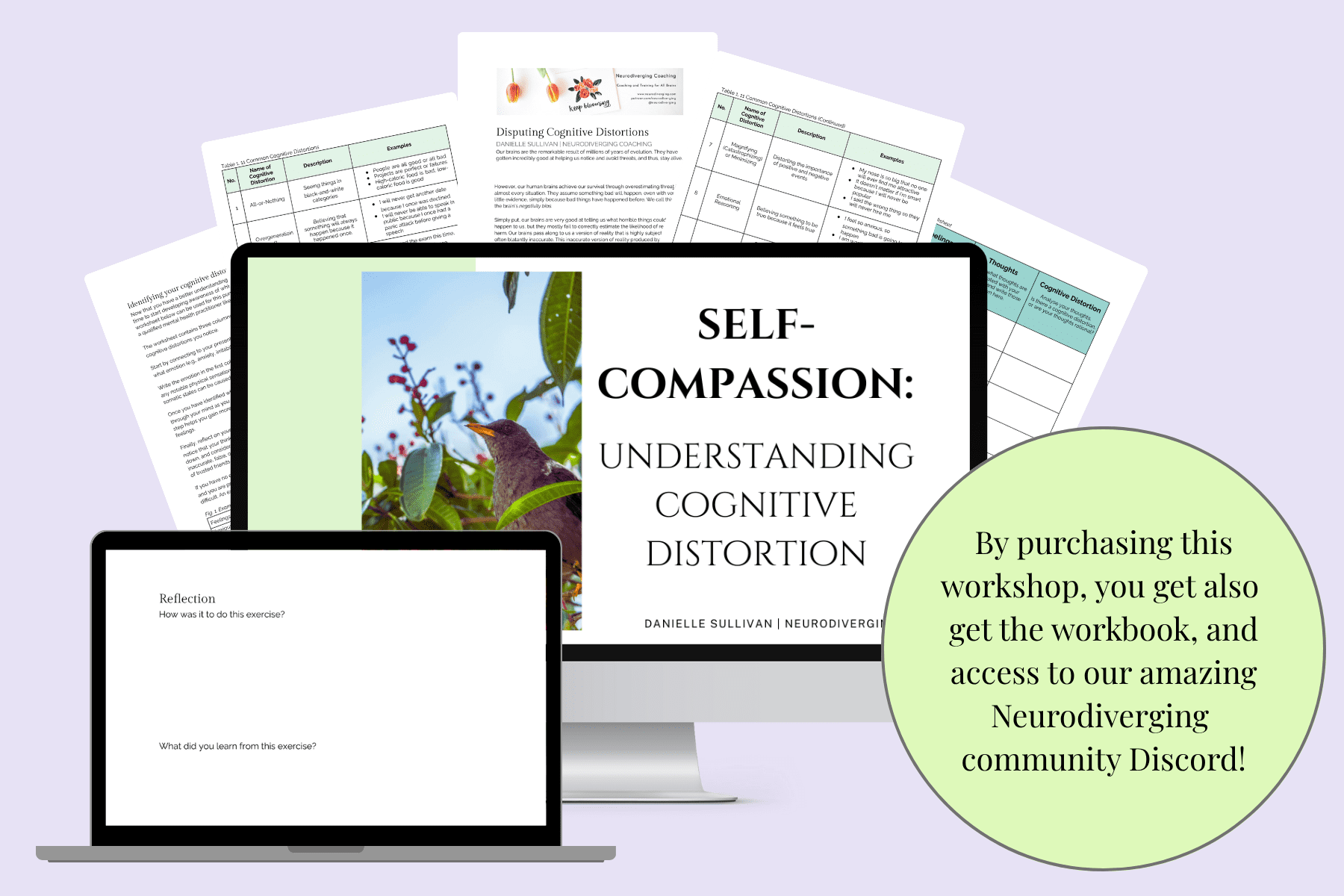 An illustration of a laptop with the first slide in the Cognitive Distortions workshop on it. On the left side is an illustration of a laptop with a reflection worksheet on it. On the right is a green circle with text that says, "By purchasing this workshop, you get also get the workbook, and access to our amazing Neurodiverging community Discord." Behind the computer illustration is 5 pages of the workbook. 