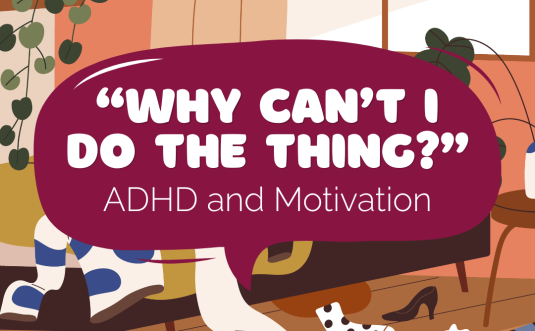 An illustration of a messy room. There is a speech bubble in the center of the graphic that says, "Why Can't I Do The Thing?" ADHD and Motivation. In the top right corner is the neurodiverging logo which looks like a pinwheel.